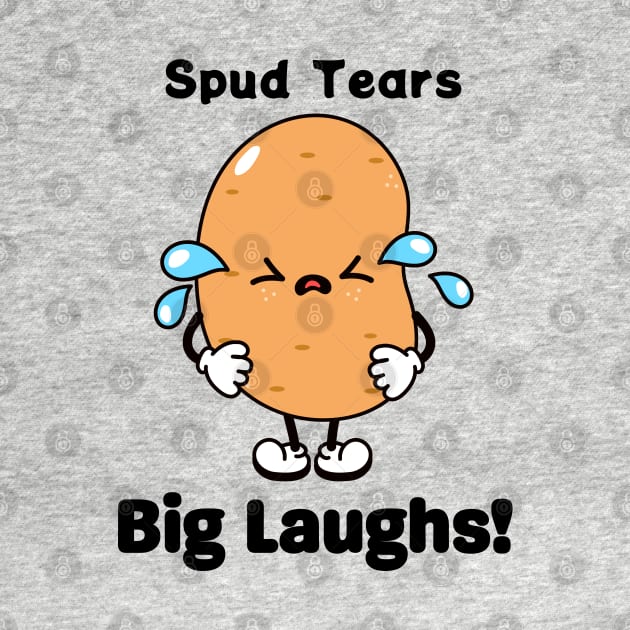 Spud tears big laughs - Funny Potato by Syntax Wear